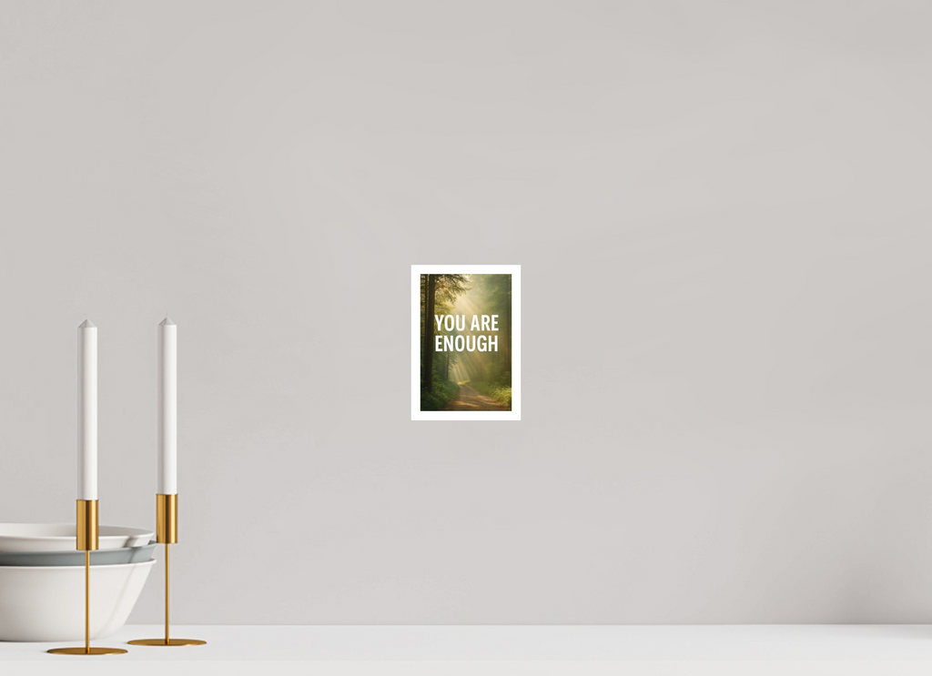 10 x 15 cm, Poster You Are Enough – Light Between the Trees